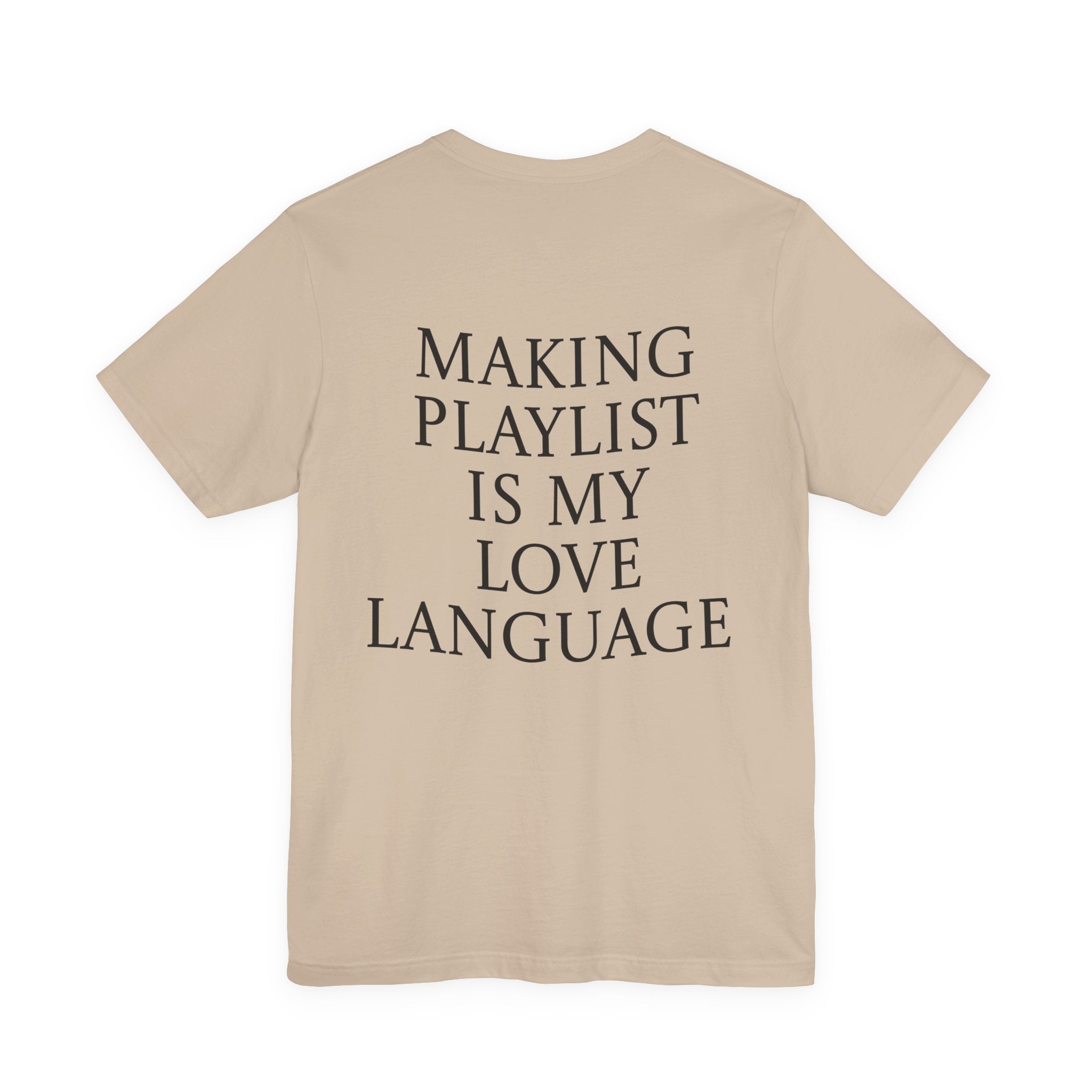 Playlist Love Language Unisex Tee | Music Lover Gift, Casual Wear, Unique Quote Shirt, Perfect for Birthdays, Friends, and Music Events