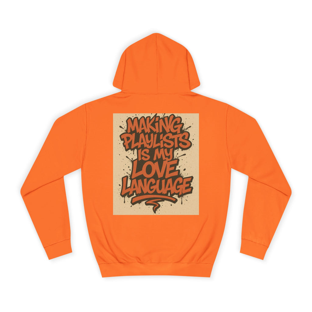 Unisex College Hoodie with 'Making Playlists is My Love Language' Design, Comfortable Pullover for Music Lovers, Gift for Students, [...]