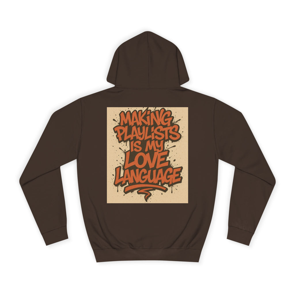 Unisex College Hoodie with 'Making Playlists is My Love Language' Design, Comfortable Pullover for Music Lovers, Gift for Students, [...]