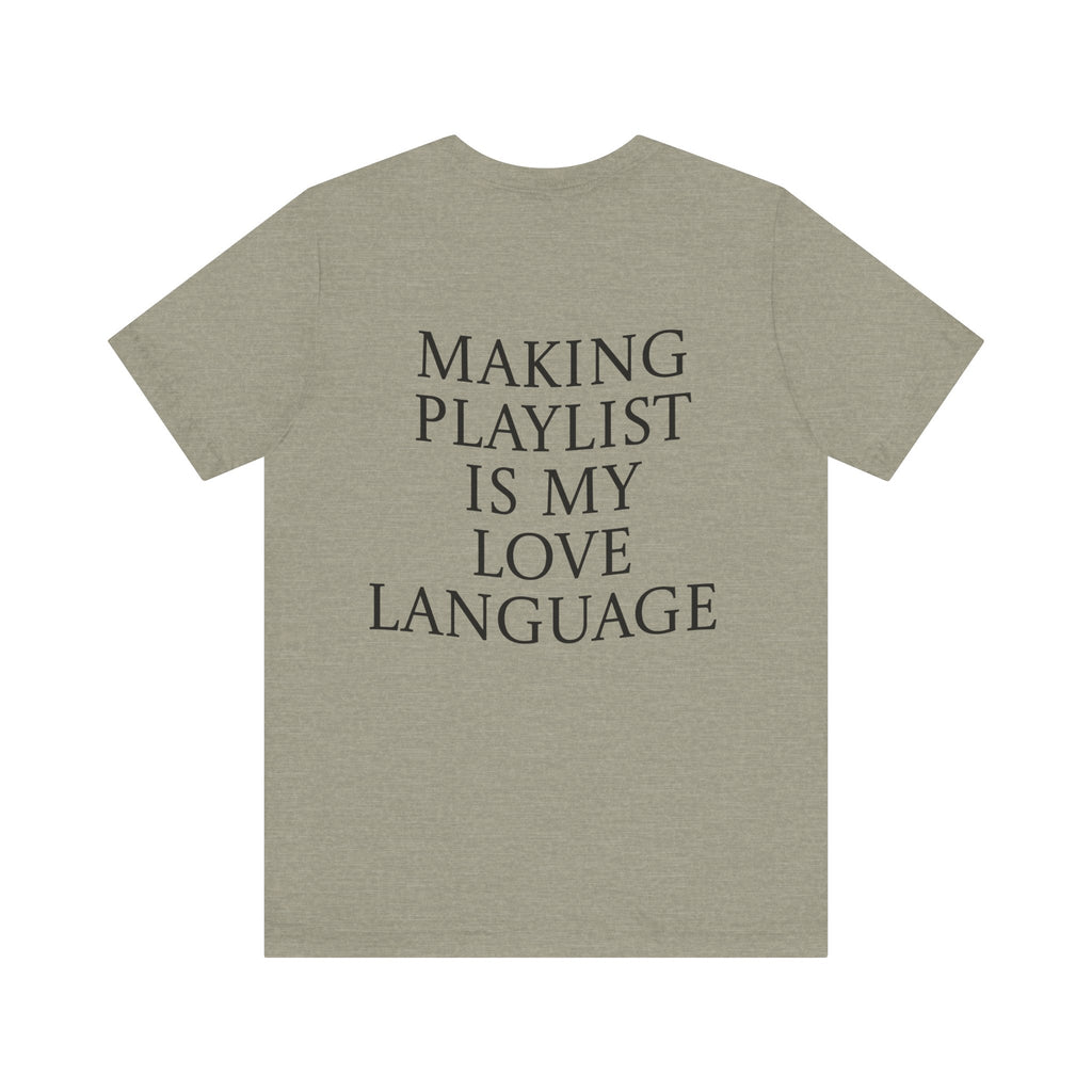 Playlist Love Language Unisex Tee | Music Lover Gift, Casual Wear, Unique Quote Shirt, Perfect for Birthdays, Friends, and Music Events