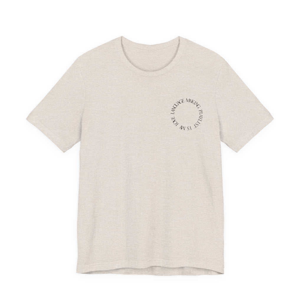 Playlist Love Language Unisex Tee | Music Lover Gift, Casual Wear, Unique Quote Shirt, Perfect for Birthdays, Friends, and Music Events