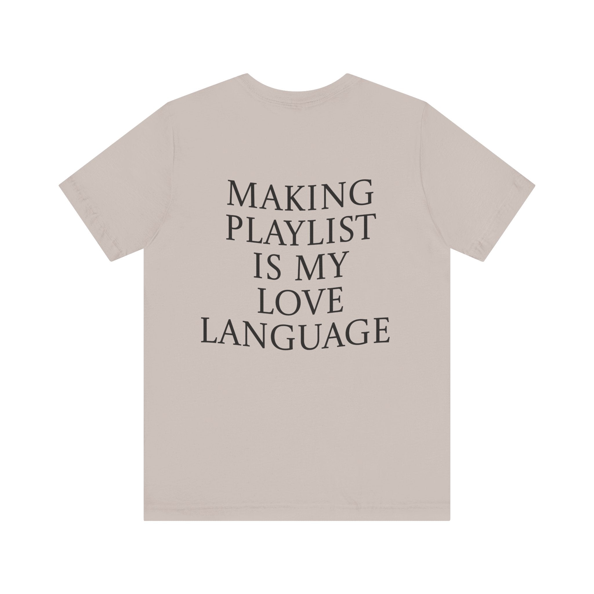 Playlist Love Language Unisex Tee | Music Lover Gift, Casual Wear, Unique Quote Shirt, Perfect for Birthdays, Friends, and Music Events