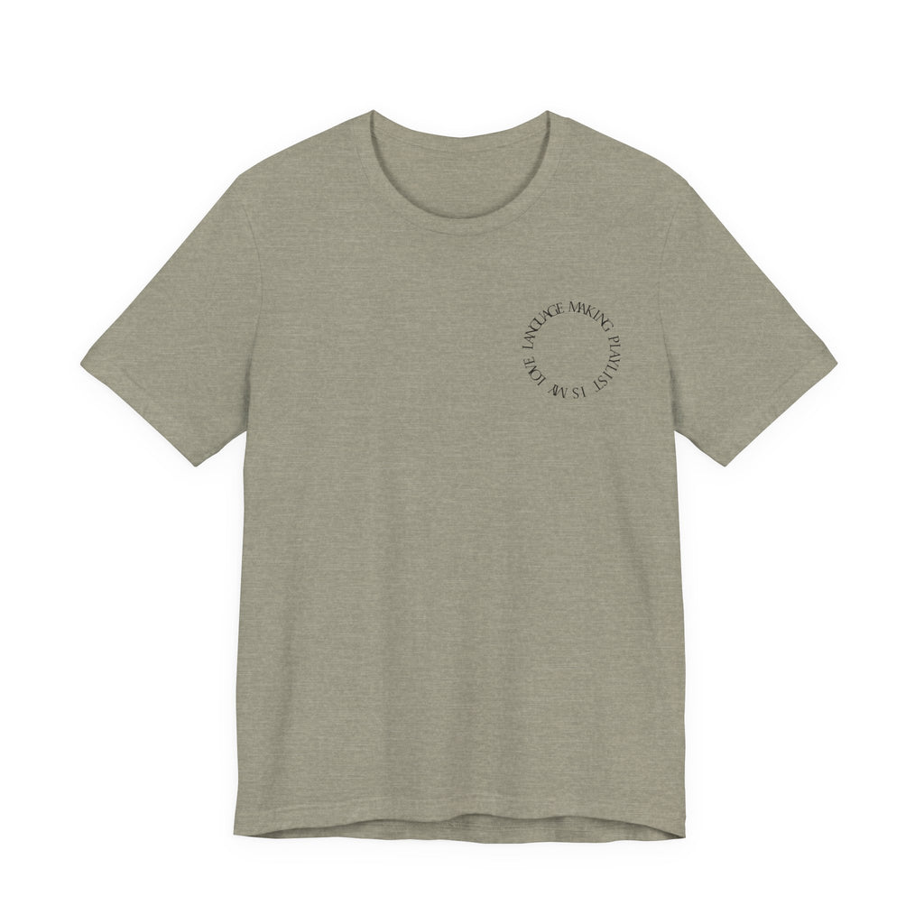 Playlist Love Language Unisex Tee | Music Lover Gift, Casual Wear, Unique Quote Shirt, Perfect for Birthdays, Friends, and Music Events