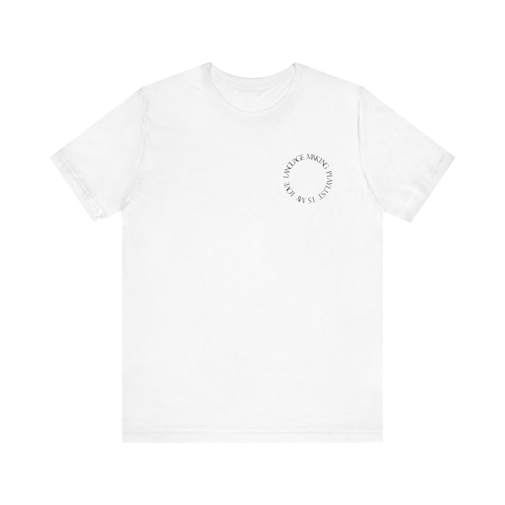 Playlist Love Language Unisex Tee | Music Lover Gift, Casual Wear, Unique Quote Shirt, Perfect for Birthdays, Friends, and Music Events