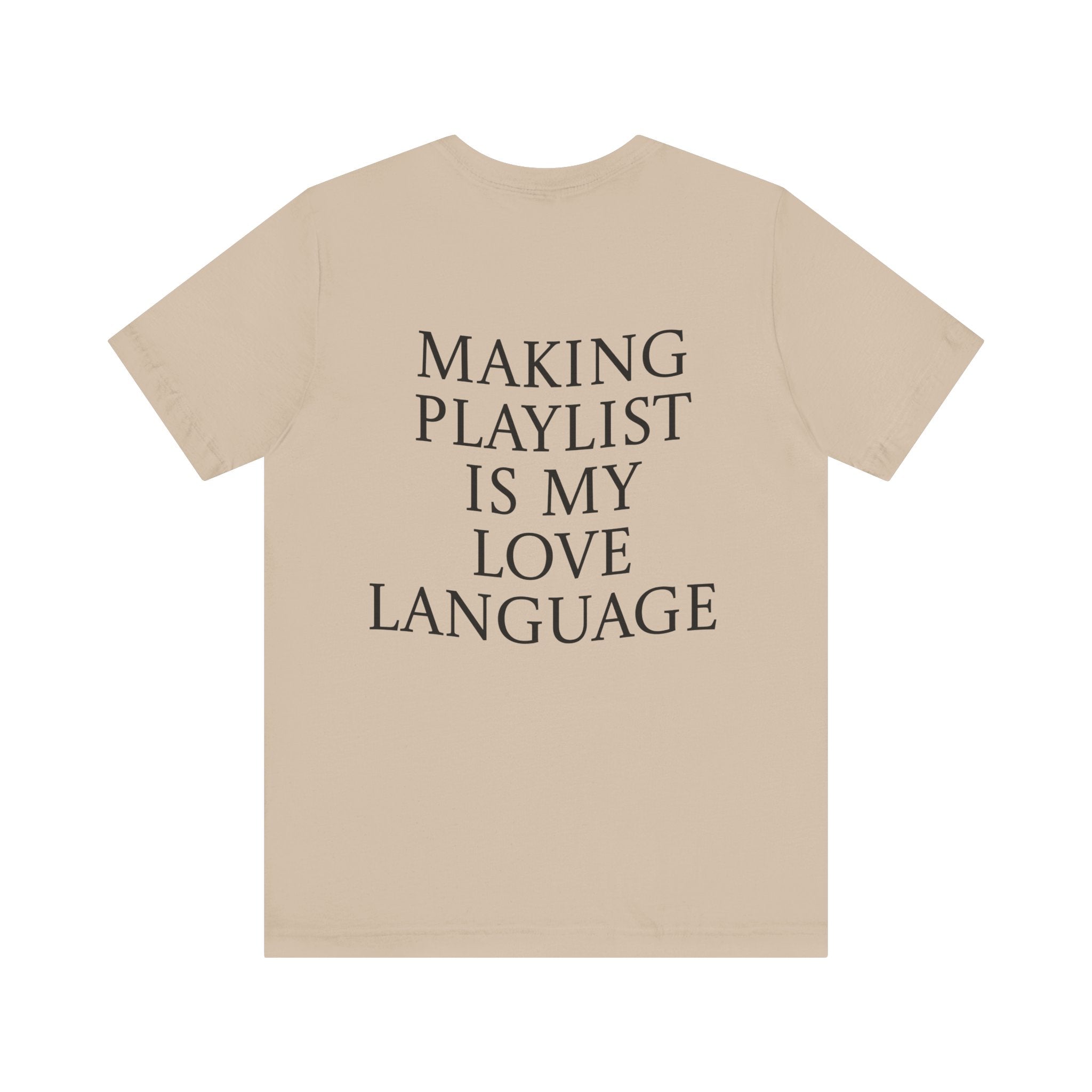 Playlist Love Language Unisex Tee | Music Lover Gift, Casual Wear, Unique Quote Shirt, Perfect for Birthdays, Friends, and Music Events