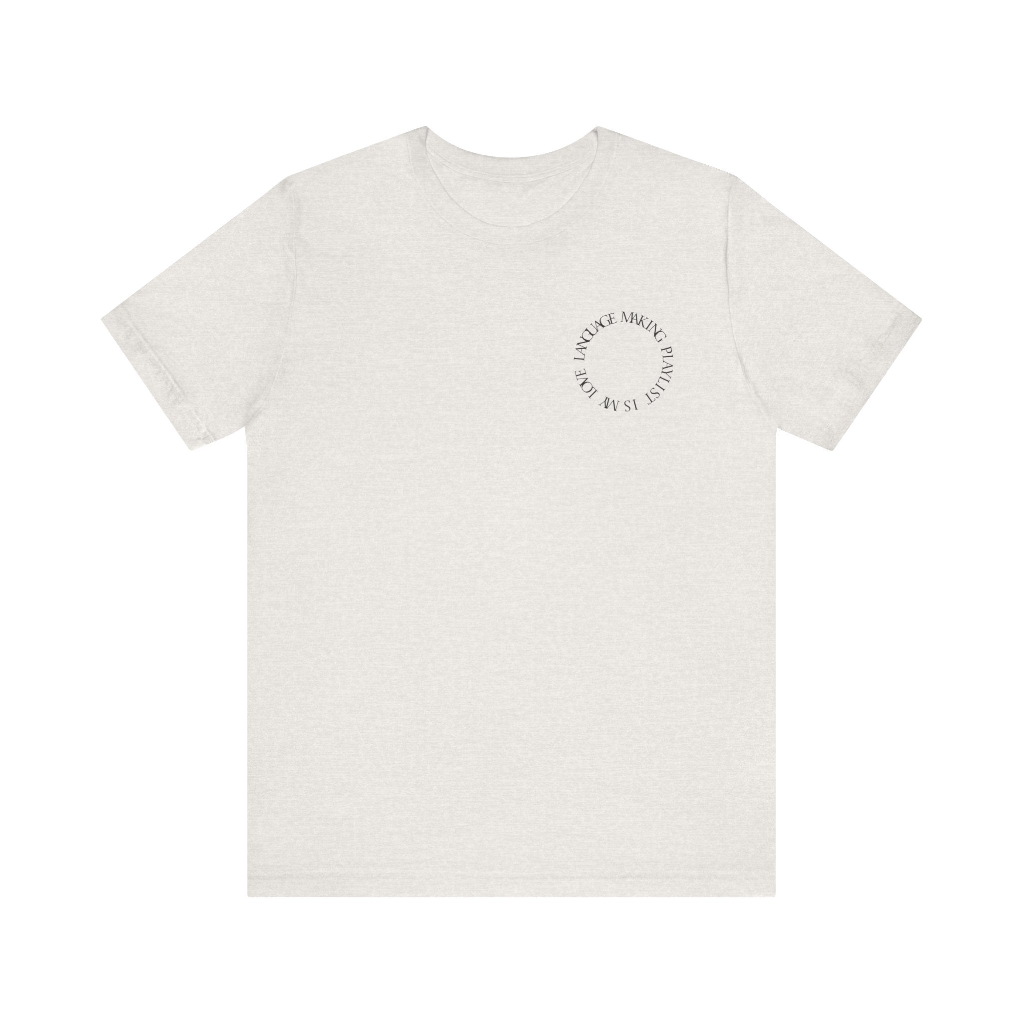 Playlist Love Language Unisex Tee | Music Lover Gift, Casual Wear, Unique Quote Shirt, Perfect for Birthdays, Friends, and Music Events