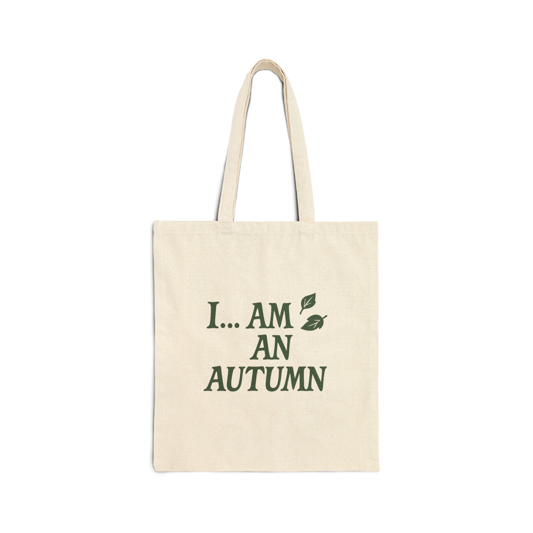 Autumn-Themed Cotton Canvas Tote Bag, Eco-Friendly Market Bag, Grocery Tote, Fall Gift, Reusable Shopping Bag, I AM AN AUTUMN Design