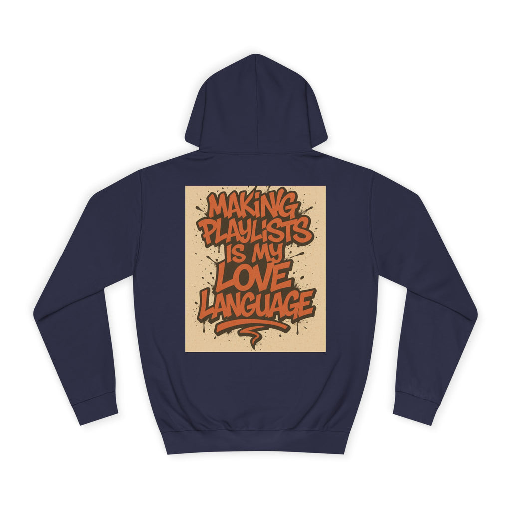 Unisex College Hoodie with 'Making Playlists is My Love Language' Design, Comfortable Pullover for Music Lovers, Gift for Students, [...]
