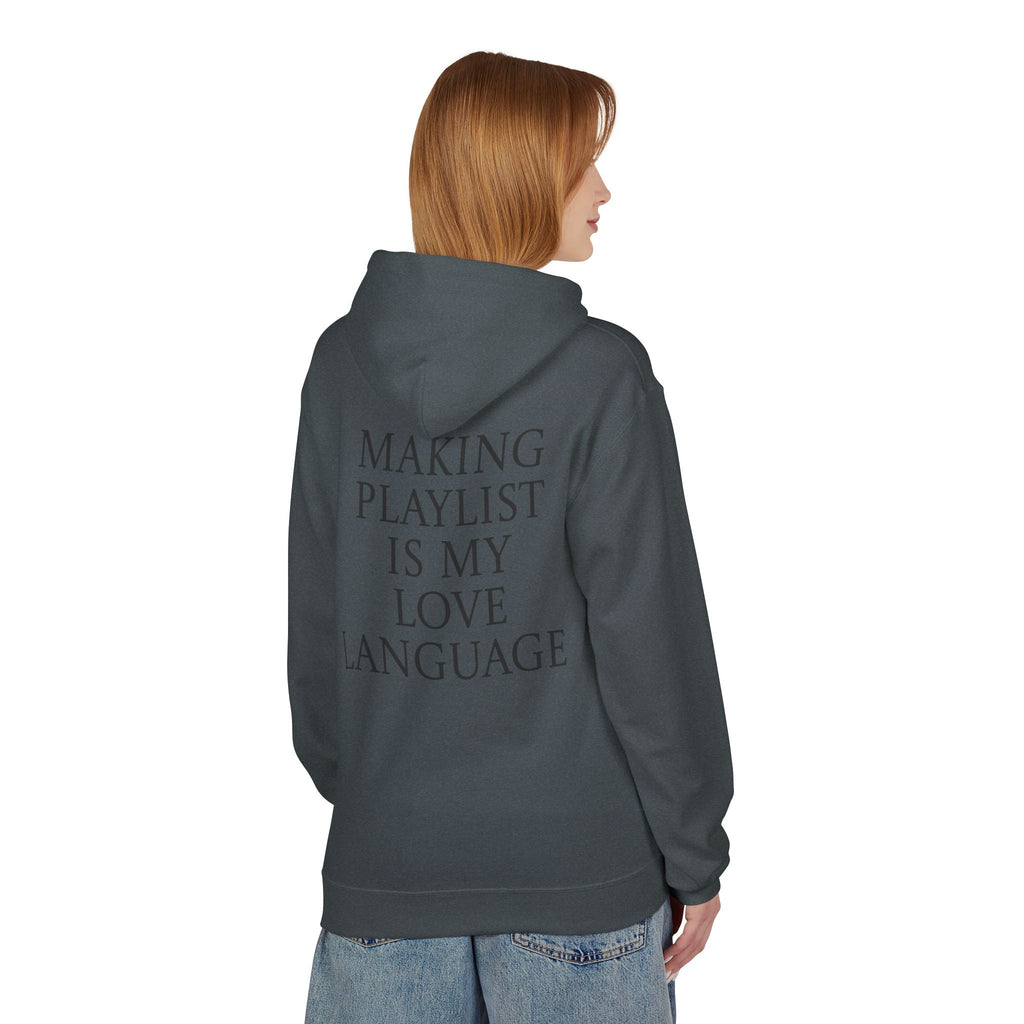 Playlist Love Language Hoodie, Comfortable Zip Up, Cozy Unisex Fleece, Gift for Music Lovers, Perfect for Casual Days, Lightweight Hoodie