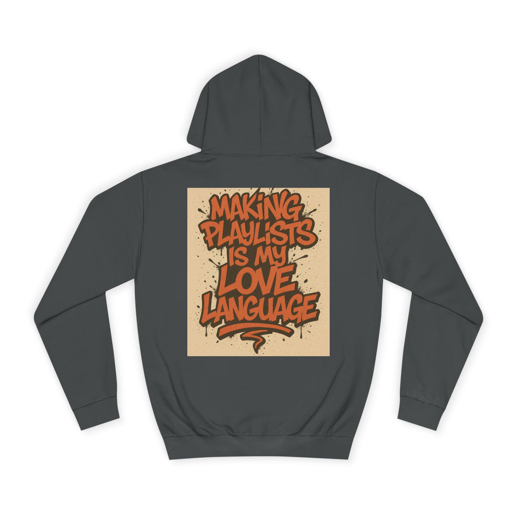 Unisex College Hoodie with 'Making Playlists is My Love Language' Design, Comfortable Pullover for Music Lovers, Gift for Students, [...]
