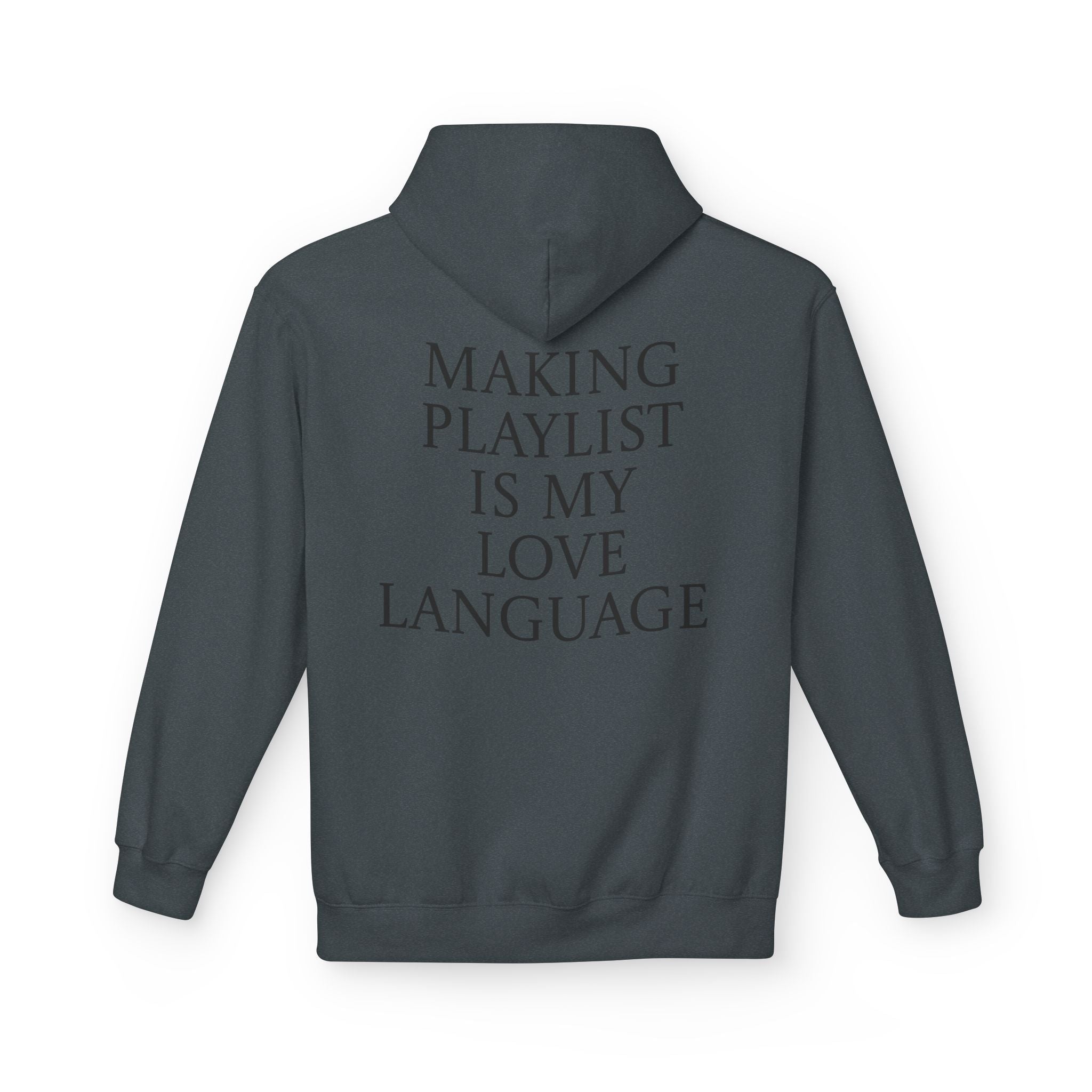 Playlist Love Language Hoodie, Comfortable Zip Up, Cozy Unisex Fleece, Gift for Music Lovers, Perfect for Casual Days, Lightweight Hoodie