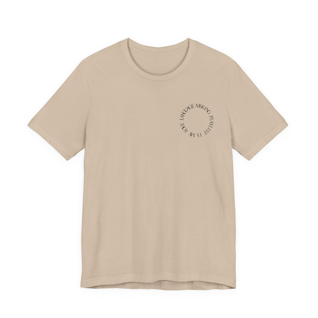 Playlist Love Language Unisex Tee | Music Lover Gift, Casual Wear, Unique Quote Shirt, Perfect for Birthdays, Friends, and Music Events